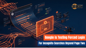 Google Testing Forced Login For Incognito Searches Beyond Page Two